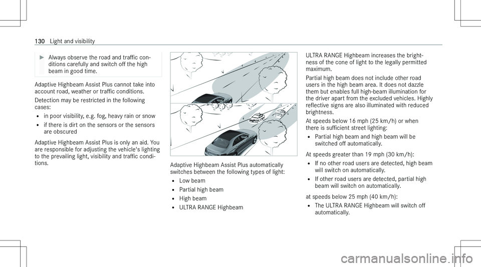 MERCEDES-BENZ C CLASS 2023  Owners Manual ��A�l�w�a�y�s� �o�b�s�e�r�v�e� �t�h�e� �r�o�a�d� �a�n�d� �t�r�aP�c� �c�o�n�-
�d�i�t�i�o�n�s� �c�a�r�e�f�u�l�l�y� �a�n�d� �s�w�i�t�c�h�  �oM� �t�h�e� �h�i�g�h
�b�e�a�m� �i�n� �g�o�o�d� �t�i�m�e�.�A�