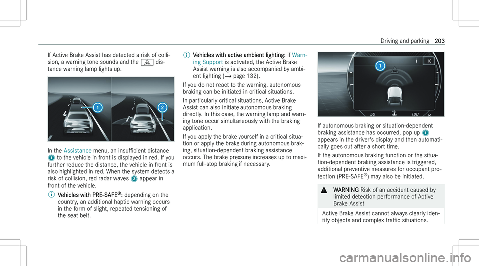 MERCEDES-BENZ C CLASS 2023  Owners Manual �I�f� �A�c�t�i�v�e� �B�r�a�k�e� �A�s�s�i�s�t� �h�a�s� �d�e�t�e�c�t�e�d� �a� �r�i�s�k� �o�f� �c�o�l�l�i�-
�s�i�o�n�,� �a� �w�a�r�n�i�n�g� �t�o�n�e� �s�o�u�n�d�s� �a�n�d� �t�h�e�  �/� �d�i�s�-
�t�a�n�c�