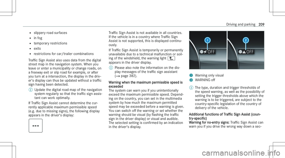 MERCEDES-BENZ C CLASS 2023  Owners Manual �=�s�l�i�p�p�e�r�y� �r�o�a�d� �s�u�r�f�a�c�e�s
�= �i�n� �f�o�g
�= �t�e�m�p�o�r�a�r�y� �r�e�s�t�r�i�c�t�i�o�n�s
�= �e�x�i�t�s
�= �r�e�s�t�r�i�c�t�i�o�n�s� �f�o�r� �c�a�r�/�t�r�a�i�l�e�r� �c�o�m�b�i�n�a