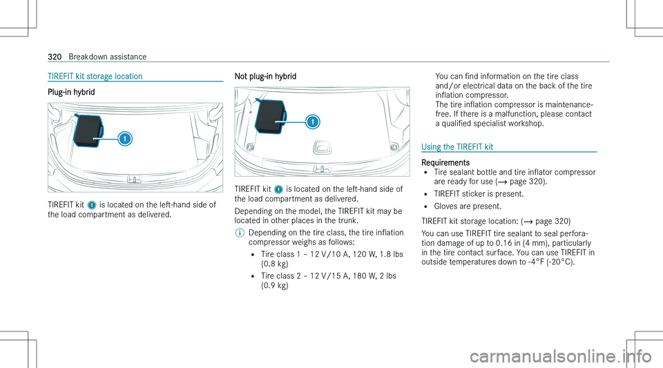 MERCEDES-BENZ C CLASS 2023  Owners Manual �T�I�R�E�F�I�T� �k�i�t� �s�t�o�r�a�g�e� �l�o�c�a�t�i�o�n
�P�l�u�g�-�i�n� �h�y�b�r�i�d
�T�I�R�E�F�I�T� �k�i�t� �1� �i�s� �l�o�c�a�t�e�d� �o�n� �t�h�e�  �l�es�-�h�a�n�d� �s�i�d�e� �o�f
�t�h�e� �l�o�a�d