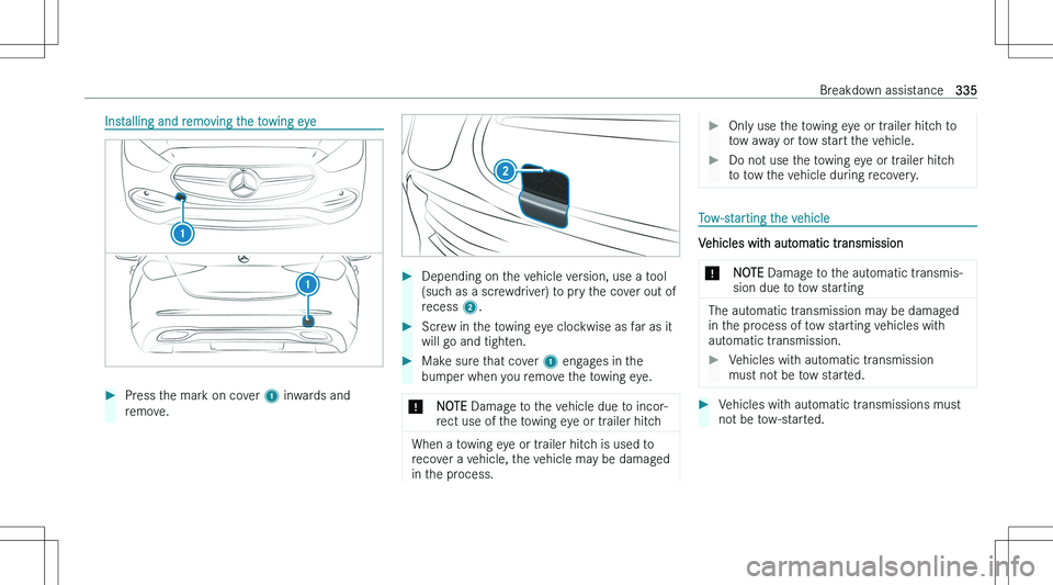 MERCEDES-BENZ C CLASS 2023  Owners Manual �I�n�s�t�a�l�l�i�n�g� �a�n�d� �r�e�m�o�v�i�n�g� �t�h�e� �t�o�w�i�n�g� �e�y�e��P�r�e�s�s� �t�h�e� �m�a�r�k� �o�n� �c�o�v�e�r� �1� �i�n�w�a�r�d�s� �a�n�d
�r�e�m�o�v�e�.��D�e�p�e�n�d�i�n�g� �o�n� �t�h�