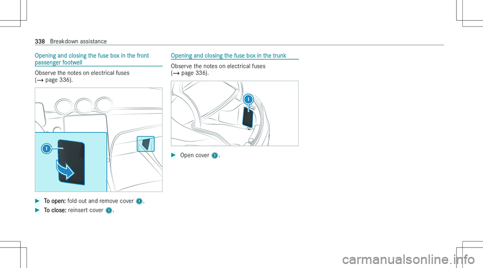 MERCEDES-BENZ C CLASS 2023  Owners Manual �O�p�e�n�i�n�g� �a�n�d� �c�l�o�s�i�n�g� �t�h�e� �f�u�s�e� �b�o�x� �i�n� �t�h�e� �f�r�o�n�t
�p�a�s�s�e�n�g�e�r� �f�o�o�t�w�e�l�l
�O�b�s�e�r�v�e� �t�h�e� �n�o�t�e�s� �o�n� �e�l�e�c�t�r�i�c�a�l� �f�u�s�e