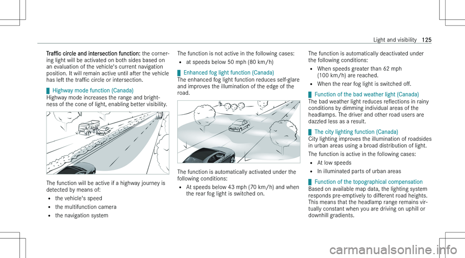 MERCEDES-BENZ C CLASS COUPE 2023  Owners Manual �T�r�aP�c� �c�i�r�c�l�e� �a�n�d� �i�n�t�e�r�s�e�c�t�i�o�n� �f�u�n�c�t�i�o�n�:�  �t�h�e� �c�o�r�n�e�r�-
�i�n�g� �l�i�g�h�t� �w�i�l�l� �b�e� �a�c�t�i�v�a�t�e�d� �o�n� �b�o�t�h� �s�i�d�e�s� �b�a�s�e�d� 