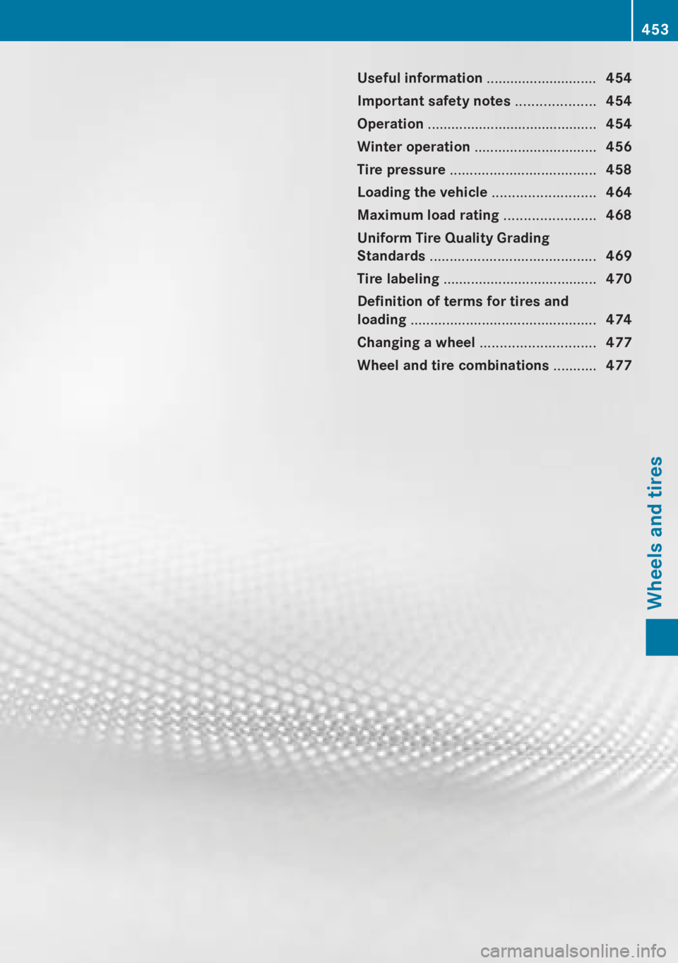 MERCEDES-BENZ CL CLASS 2013  Owners Manual Useful information ............................454
Important safety notes  ....................454
Operation  ........................................... 454
Winter operation  ........................