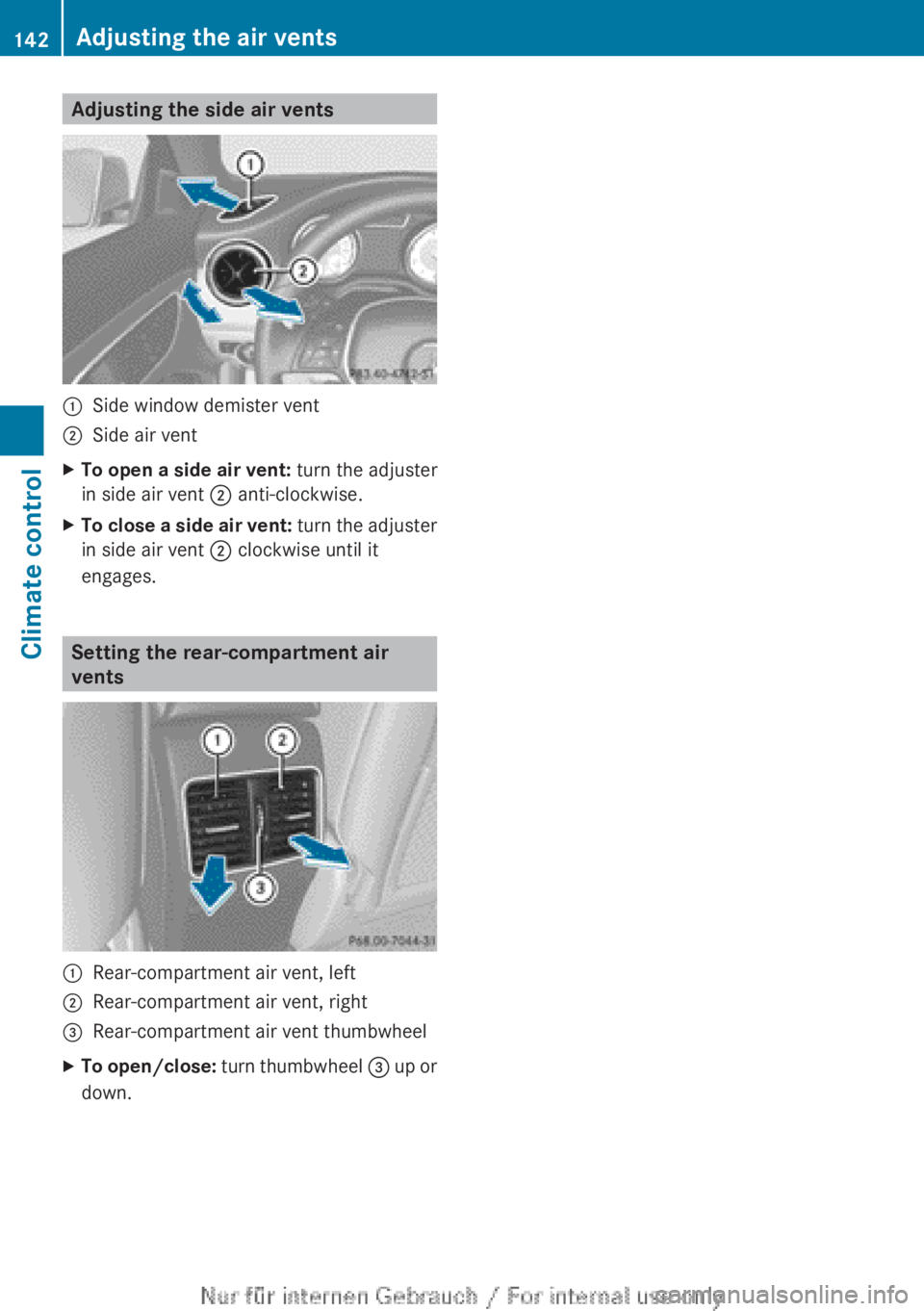 MERCEDES-BENZ CLA 2013  Owners Manual Adjusting the side air vents:Side window demister vent;Side air ventXTo open a side air vent: turn the adjuster
in side air vent  ; anti-clockwise.XTo close a side air vent:  turn the adjuster
in side