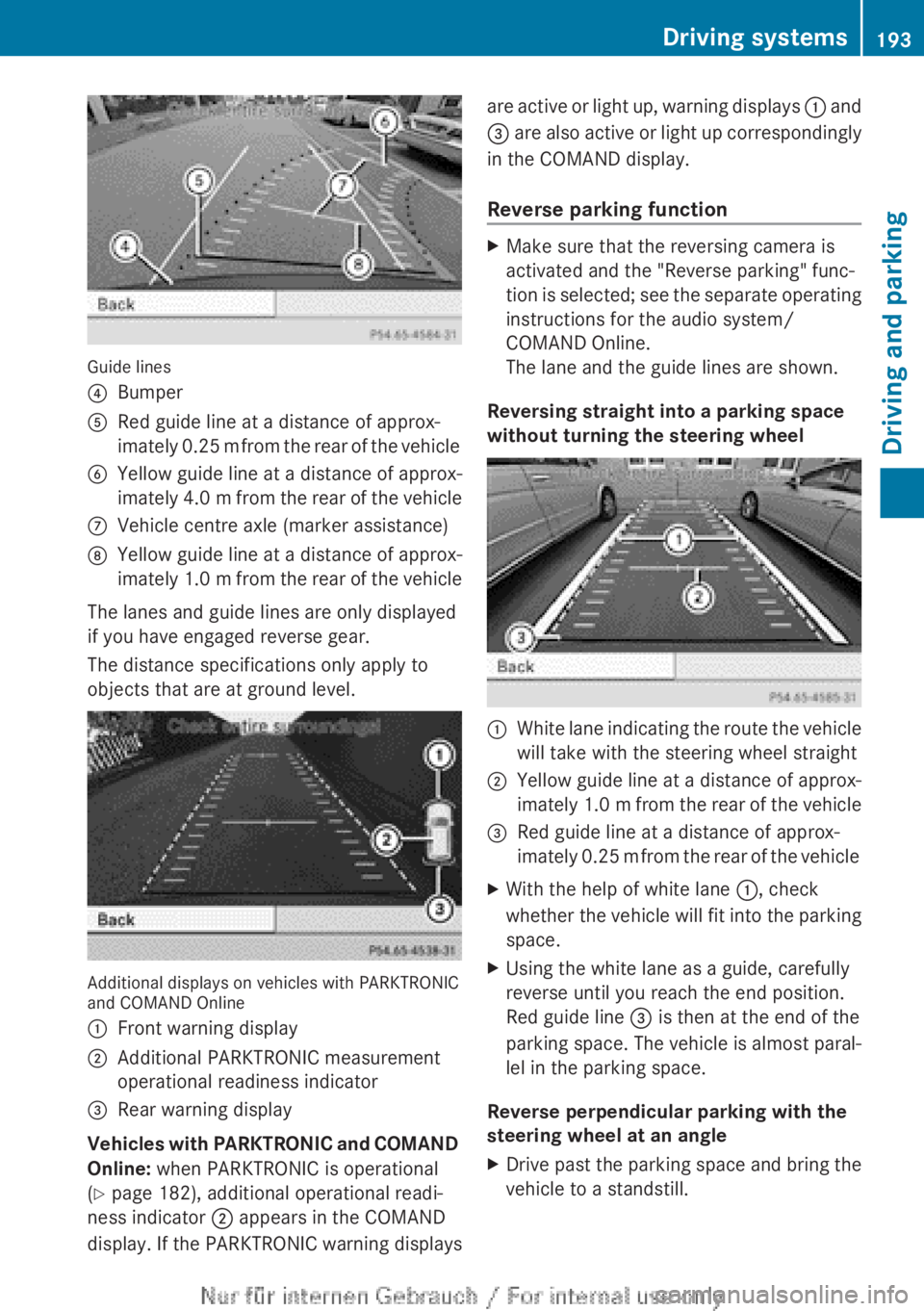 MERCEDES-BENZ CLA 2013  Owners Manual Guide lines
?BumperARed guide line at a distance of approx-
imately 0.25 m from the rear of the vehicleBYellow guide line at a distance of approx-
imately 4.0 m  from the rear of the vehicleCVehicle c