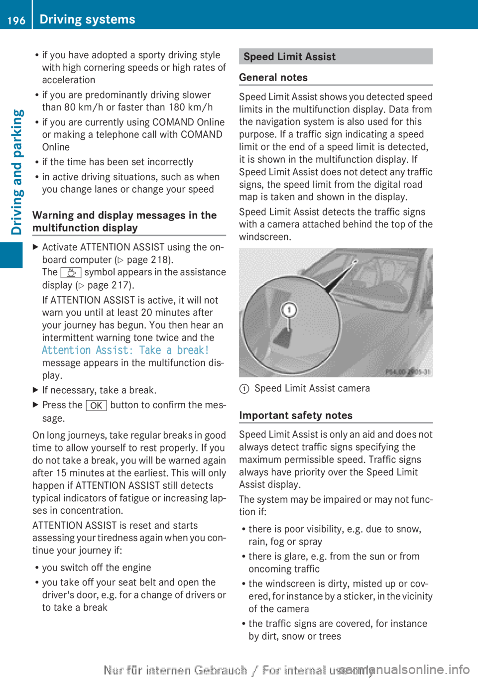 MERCEDES-BENZ CLA 2013  Owners Manual Rif you have adopted a sporty driving style
with high cornering speeds or high rates of
acceleration
R if you are predominantly driving slower
than 80 km/h or faster than 180 km/h
R if you are current