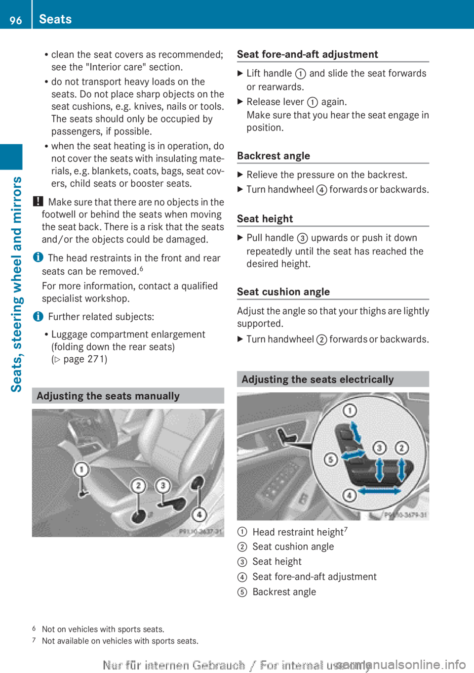 MERCEDES-BENZ CLA 2013 Owners Manual Rclean the seat covers as recommended;
see the "Interior care" section.
R do not transport heavy loads on the
seats. Do not place sharp objects on the
seat cushions, e.g. knives, nails or tool MERCEDES-BENZ CLA 2013 Owners Manual Rclean the seat covers as recommended;
see the "Interior care" section.
R do not transport heavy loads on the
seats. Do not place sharp objects on the
seat cushions, e.g. knives, nails or tool