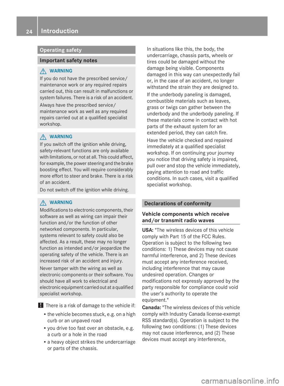 MERCEDES-BENZ CLA 2014 Owners Manual Operating safety
Important safety notes
GWARNING
If you do not have the prescribed service/
maintenance work or any required repairs
carried out, this can result in malfunctions or
system failures. Th MERCEDES-BENZ CLA 2014 Owners Manual Operating safety
Important safety notes
GWARNING
If you do not have the prescribed service/
maintenance work or any required repairs
carried out, this can result in malfunctions or
system failures. Th