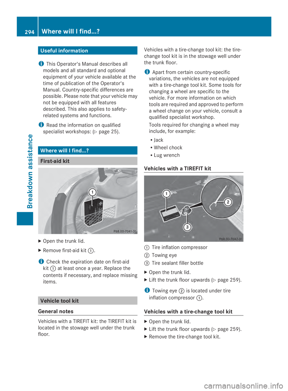 MERCEDES-BENZ CLA 2014 Owners Manual Useful information
iThis Operator's Manual describes all
models and all standard and optional
equipment of your vehicle available at the
time of publication of the Operator's
Manual. Country-s MERCEDES-BENZ CLA 2014 Owners Manual Useful information
iThis Operator's Manual describes all
models and all standard and optional
equipment of your vehicle available at the
time of publication of the Operator's
Manual. Country-s