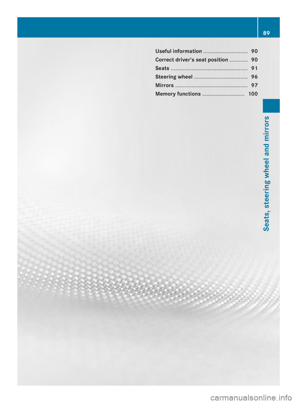 MERCEDES-BENZ CLA 2014  Owners Manual Useful information..............................90
Correct driver's seat position............90
Seats....................................................91
Steering wheel..........................