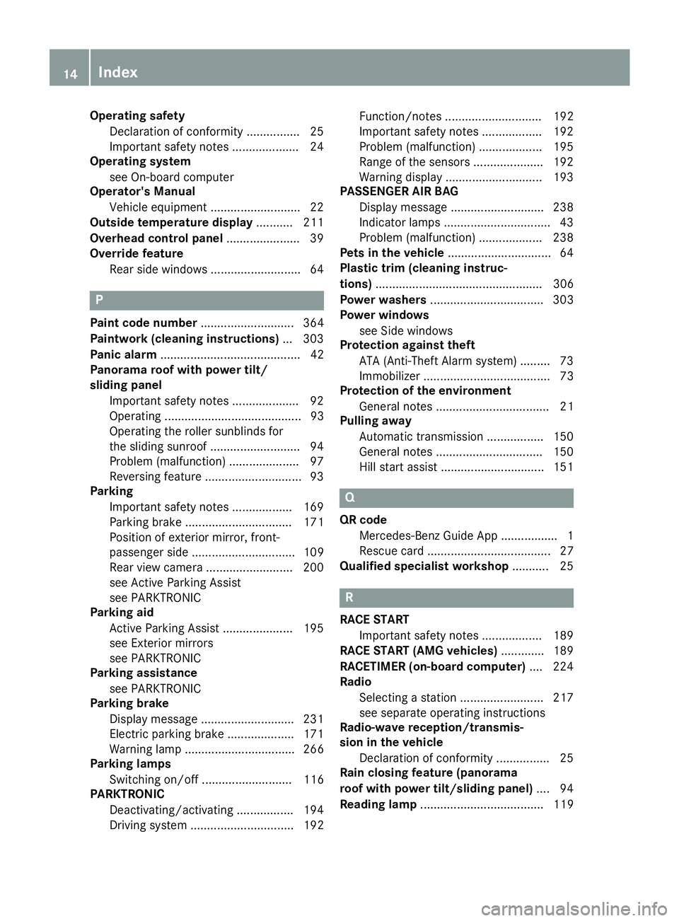 MERCEDES-BENZ CLA 2016 Owners Manual Operating safety
Declaration of conformity ................ 25
Important safety notes .................... 24
Operating system
see On-board computer
Operator's Manual
Vehicle equipment ........... MERCEDES-BENZ CLA 2016 Owners Manual Operating safety
Declaration of conformity ................ 25
Important safety notes .................... 24
Operating system
see On-board computer
Operator's Manual
Vehicle equipment ...........
