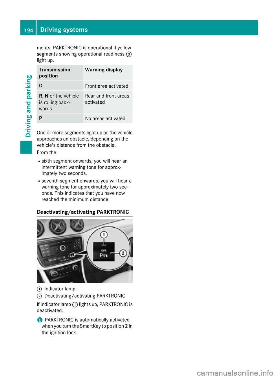 MERCEDES-BENZ CLA 2016  Owners Manual ments. PARKTRONIC is operational if yellow
segments showing operational readiness �