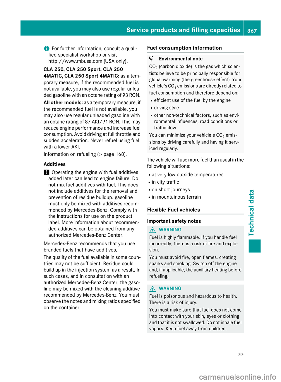 MERCEDES-BENZ CLA 2016 Owners Manual i For further information, consult a quali-
fied specialist workshop or visit
http://www.mbusa.com (U SA only).
CLA 250, CLA 250 Sport, CLA 250
4MATIC, CLA 250 Sport 4MATIC: as a tem-
porary measure, MERCEDES-BENZ CLA 2016 Owners Manual i For further information, consult a quali-
fied specialist workshop or visit
http://www.mbusa.com (U SA only).
CLA 250, CLA 250 Sport, CLA 250
4MATIC, CLA 250 Sport 4MATIC: as a tem-
porary measure,