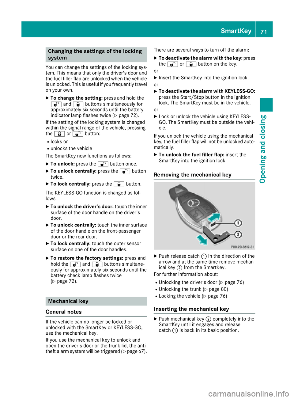 MERCEDES-BENZ CLA 2017  Owners Manual Changing the settings of the locking
system You can change the settings of the locking sys-
tem. This means that only the driver's door and
the fuel filler flap are unlocked when the vehicle
is un