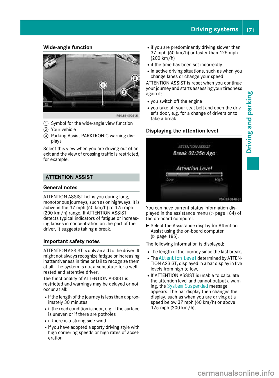 MERCEDES-BENZ CLA 2018  Owners Manual Wide-angle function
�C
Symbo lf or the wide-angl ev iew function�D
You rv ehicle�