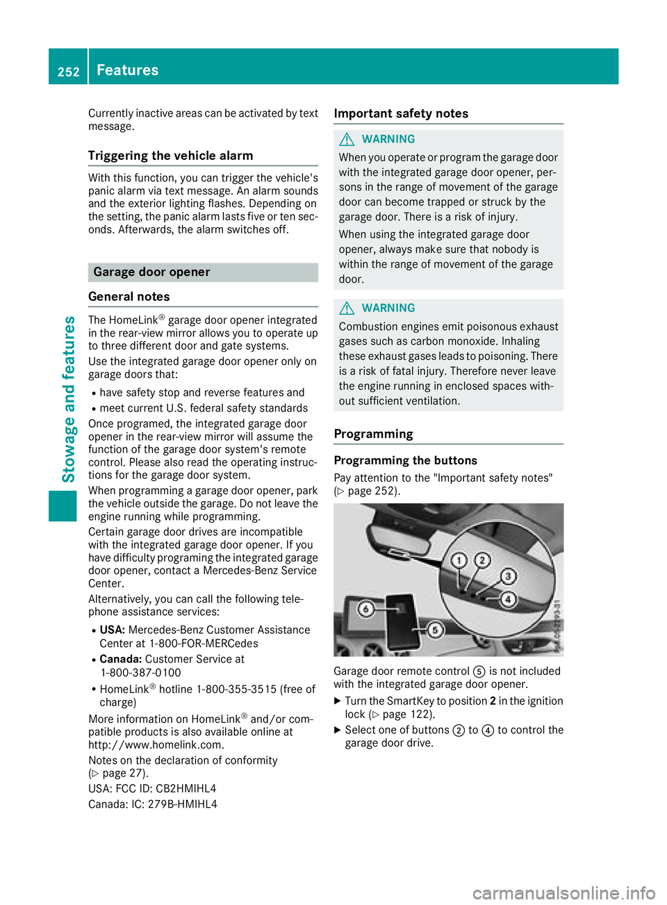 MERCEDES-BENZ CLA 2018  Owners Manual Currently inactiv ea reas can be activated by text
message.
Triggering th ev ehicle alarmWit ht hi sf unction ,y ou can trigge rt he veh icle 's
pan ic alarm via text message. An alarm soun ds
and