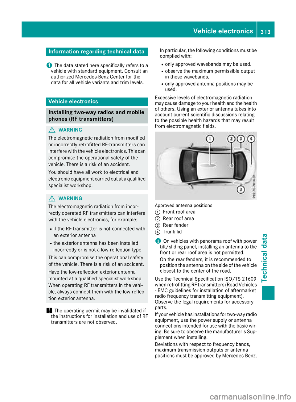 MERCEDES-BENZ CLA 2018 Owners Manual Information regardin gt echnica ld at a
i The dat as ta te dh er es pecifically refers to a
vehicl ew it hs ta ndard equipment. Consult an
authorize dM ercedes-Ben zC ente rf or th e
dat af or all veh MERCEDES-BENZ CLA 2018 Owners Manual Information regardin gt echnica ld at a
i The dat as ta te dh er es pecifically refers to a
vehicl ew it hs ta ndard equipment. Consult an
authorize dM ercedes-Ben zC ente rf or th e
dat af or all veh