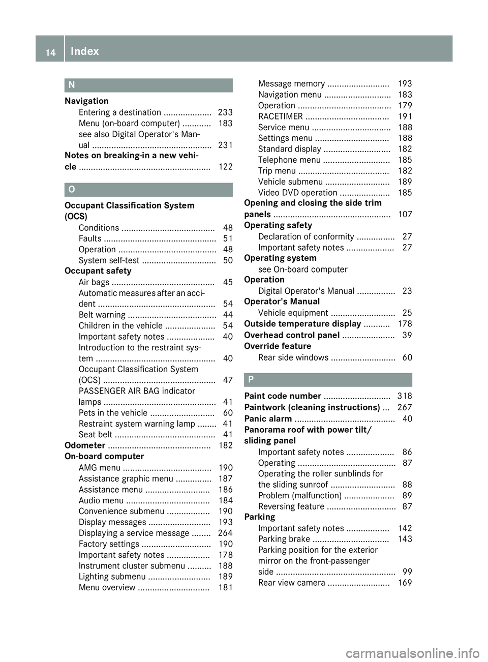 MERCEDES-BENZ CLA 2019  Owners Manual N
Navigation
Entering a destination .................... 233
Menu (on-board computer) ............ 183
see also Digital Operator's Man-
ual.................................................. 231
No