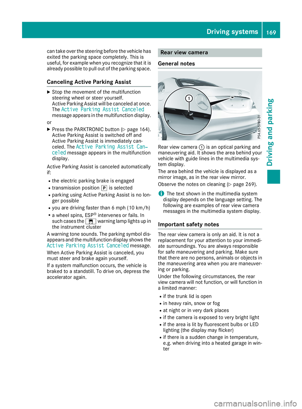 MERCEDES-BENZ CLA 2019  Owners Manual can take over the steering before the vehicle hasexited the parking space completely. This isuseful, for example when you recognize that it isalready possible to pull out of the parking space.
Canceli