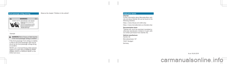 MERCEDES-BENZ CLA 2020  Owners Manual Publication
details
Int erne t
Fu rther information aboutMercedes-Ben zve hi‐
cles andabout Daimler AGcan befound onthe
fo llo wing websit es:
htt ps:/ /www .mbusa. com(USAonl y)
htt ps:/ /www .merc