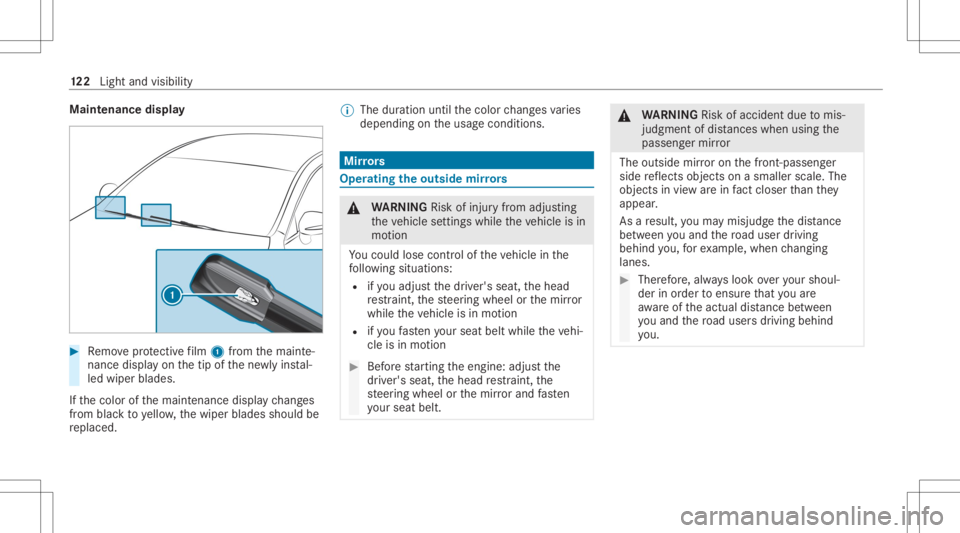 MERCEDES-BENZ CLA 2020  Owners Manual Maint
enanc edispla y #
Remo veprotect ive film 1 from themaint e‐
nanc edispla yon thetip ofthene wlyins tal‐
led wiper blades.
If th ecolor ofthemaint enanc edispla ych ang es
fr om blac kto yel
