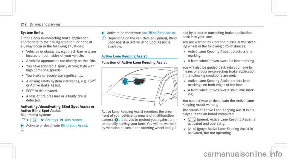 MERCEDES-BENZ CLA 2020  Owners Manual Sy
stem limit s
Eit her acour se-cor recting brak eap plica tion
ap propr iate to thedr iving situation ,or non eat
all, mayoccur inthefo llo wing situat ions:
R Vehicles orobs tacle s,e.g. crash barr