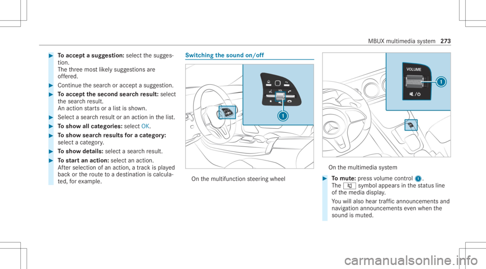 MERCEDES-BENZ CLA 2020  Owners Manual #
Toacc epta sugg estion :sele ctthesugg es‐
tion .
The thre emos tlik ely sugg estion sar e
of fere d. #
Cont inue thesear choraccep ta sugg estion. #
Toacc eptth esecond searchresult :select
th es