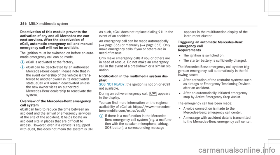 MERCEDES-BENZ CLA 2020 Owners Manual Deact
ivat ion ofthis mod ulepreve nts the
act ivat ion ofanyand allMer cedes mecon‐
nect services. Afterthe deactivatio nof
eC all,aut omati ceme rgency calland manua l
emer gency callwill notbe av MERCEDES-BENZ CLA 2020 Owners Manual Deact
ivat ion ofthis mod ulepreve nts the
act ivat ion ofanyand allMer cedes mecon‐
nect services. Afterthe deactivatio nof
eC all,aut omati ceme rgency calland manua l
emer gency callwill notbe av