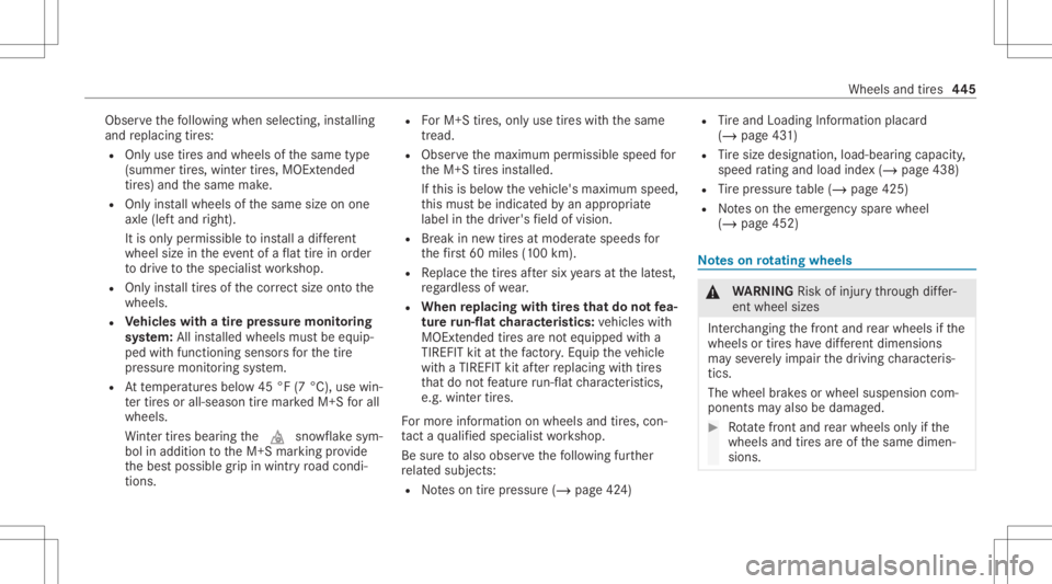 MERCEDES-BENZ CLA 2020 Owners Manual Obser
vethefo llo wing when selecting,ins talling
and replacing tires:
R Onlyuse tires and wheels ofthesame type
(summer tires, wint ertires, MOEx tende d
tir es) and thesame make.
R Onlyins tallwheel MERCEDES-BENZ CLA 2020 Owners Manual Obser
vethefo llo wing when selecting,ins talling
and replacing tires:
R Onlyuse tires and wheels ofthesame type
(summer tires, wint ertires, MOEx tende d
tir es) and thesame make.
R Onlyins tallwheel