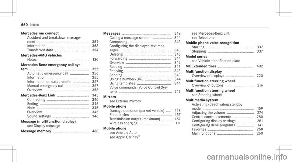 MERCEDES-BENZ CLA 2020 Owners Manual Mer
cede sme connect
Ac cid ent and brea kdo wnmana ge‐
ment ....................................................354
Inf ormation ..........................................353
Tr ans ferred dat a... MERCEDES-BENZ CLA 2020 Owners Manual Mer
cede sme connect
Ac cid ent and brea kdo wnmana ge‐
ment ....................................................354
Inf ormation ..........................................353
Tr ans ferred dat a...