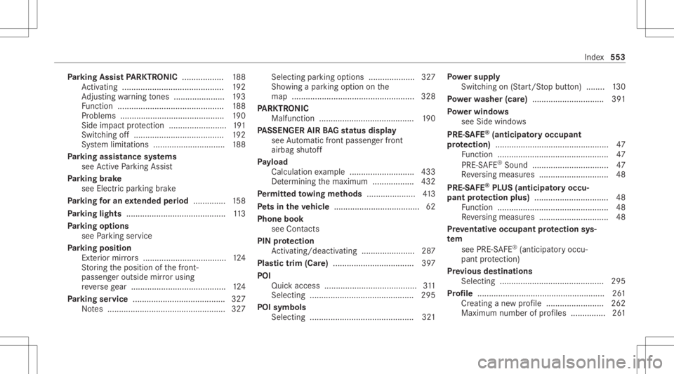 MERCEDES-BENZ CLA 2020 Owners Manual Pa
rking Assis tPA RK TRONI C<0011001100110011001100110011001100110011001100110011001100110011
00110011> 188
Ac tivati ng ........... ................................. 192
Ad jus ting warning tones <0 MERCEDES-BENZ CLA 2020 Owners Manual Pa
rking Assis tPA RK TRONI C<0011001100110011001100110011001100110011001100110011001100110011
00110011> 188
Ac tivati ng ........... ................................. 192
Ad jus ting warning tones <0
