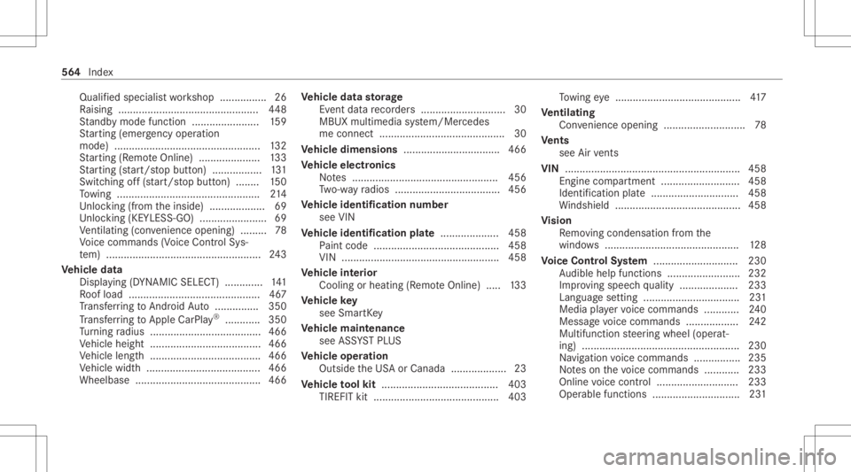 MERCEDES-BENZ CLA 2020 Owners Manual Qua
lified speci alistwo rkshop ................2 6
Ra ising .................. .............................. 448
St andb ymode function .......................1 59
St artin g(eme rgency operation
mo MERCEDES-BENZ CLA 2020 Owners Manual Qua
lified speci alistwo rkshop ................2 6
Ra ising .................. .............................. 448
St andb ymode function .......................1 59
St artin g(eme rgency operation
mo