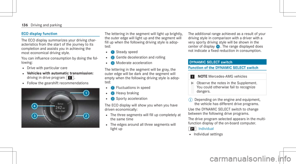 MERCEDES-BENZ CLA 2021  Owners Manual ECO
displayfun ction The
ECOdispla ysumm arize syo ur drivin gch ar‐
act eristic sfrom thest ar tof thejour neyto its
com pletion andassis tsyouin achie vingth e
mos teconomical driving style.
Yo uc