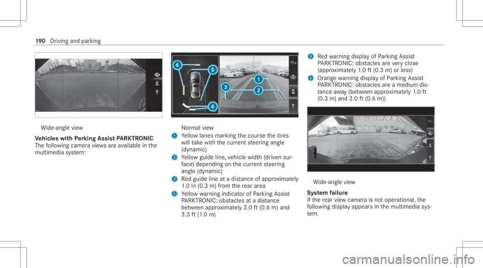 MERCEDES-BENZ CLA 2021  Owners Manual Wi
de-ang levie w
Ve hicl eswith Parking Assis tPA RK TRONI C
The follo wing camera views areav ailable inthe
multime diasystem: Nor
mal view
1 Yello wlanes markingth ecour sethetir es
will take wit h