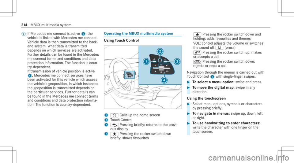 MERCEDES-BENZ CLA 2021  Owners Manual %
IfMer cedes meconnect isactiv e5, the
ve hicle islink edwithMer cedes meconn ect.
Ve hicle datais then transmit tedto thebac k-
end system. What datais tra nsmit ted
depends onwhic hser vices areact