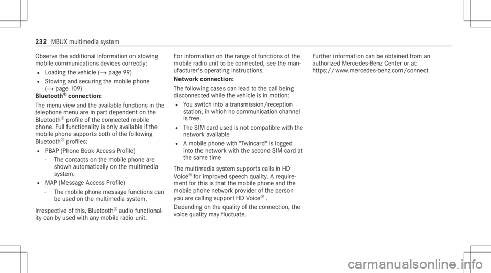 MERCEDES-BENZ CLA 2021  Owners Manual Obser
vetheadditional information onstow ing
mobile communic ationsde vice scor rectly:
R Loa ding theve hicle (/page99)
R Stow ing and secur ingthemobile phone
(/ page10 9)
Blue tooth®
connect ion:
