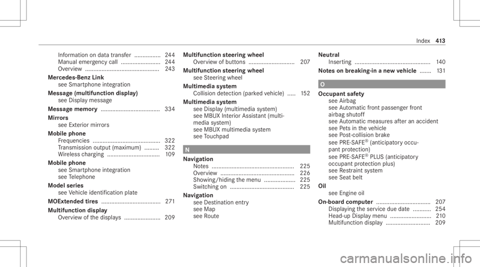 MERCEDES-BENZ CLA 2021  Owners Manual Inf
ormation ondat atransf er................ 244
Manual emergency call<0011001100110011001100110011001100110011001100110011001100110011
00110011001100110011001100110011> 244
Ov ervie w ..............