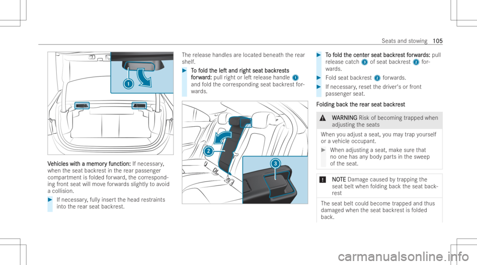 MERCEDES-BENZ CLA 2022 Owners Manual VV
ehicles wit ehicles
withamemor h
amemor yfunction : y
function :If necessar y,
when theseat backrest inthere ar passen ger
com partmen tis folded forw ard, thecor respond -
ing front seat willmovef MERCEDES-BENZ CLA 2022 Owners Manual VV
ehicles wit ehicles
withamemor h
amemor yfunction : y
function :If necessar y,
when theseat backrest inthere ar passen ger
com partmen tis folded forw ard, thecor respond -
ing front seat willmovef