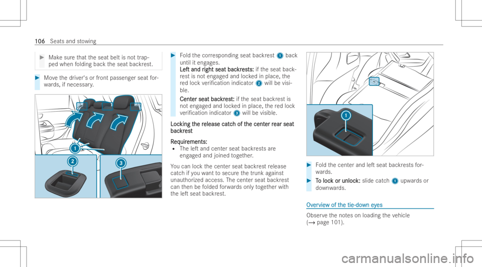 MERCEDES-BENZ CLA 2022 Owners Manual #
Mak esur eth at theseat beltisno ttr ap-
ped when folding backth eseat backrest. #
Movethedr iver's orfront passeng erseat for-
wa rds, ifnece ssary. #
Foldthecor respond ingseat backres t1 back MERCEDES-BENZ CLA 2022 Owners Manual #
Mak esur eth at theseat beltisno ttr ap-
ped when folding backth eseat backrest. #
Movethedr iver's orfront passeng erseat for-
wa rds, ifnece ssary. #
Foldthecor respond ingseat backres t1 back