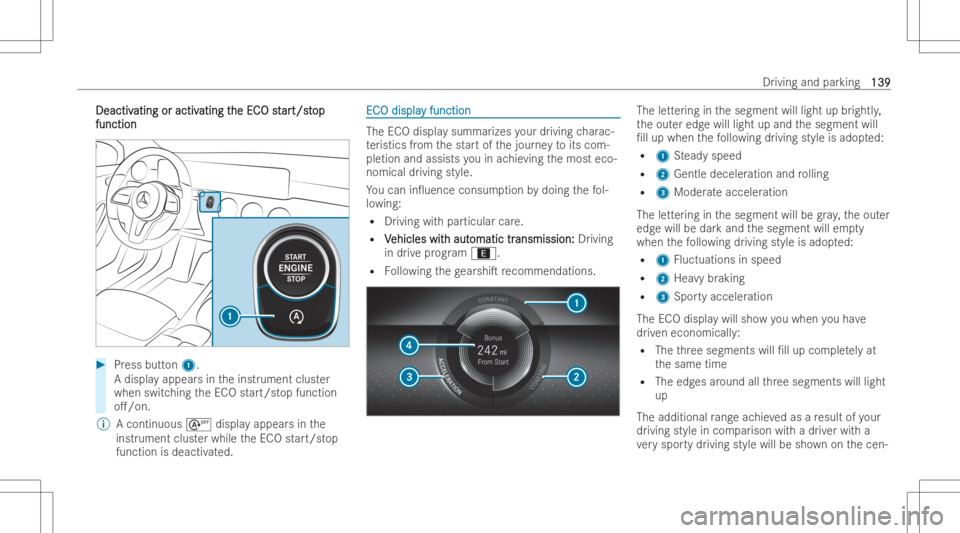 MERCEDES-BENZ CLA 2022 Owners Manual DeactivDeactiv
atingoractiv ating
oractiv ating t ating
the EC he
ECOst O
star ar
t/s t t/s
top op
funct ion funct
ion #
Press button1.
A displa yappear sin theinst rument cluster
when switchingtheEC MERCEDES-BENZ CLA 2022 Owners Manual DeactivDeactiv
atingoractiv ating
oractiv ating t ating
the EC he
ECOst O
star ar
t/s t t/s
top op
funct ion funct
ion #
Press button1.
A displa yappear sin theinst rument cluster
when switchingtheEC
