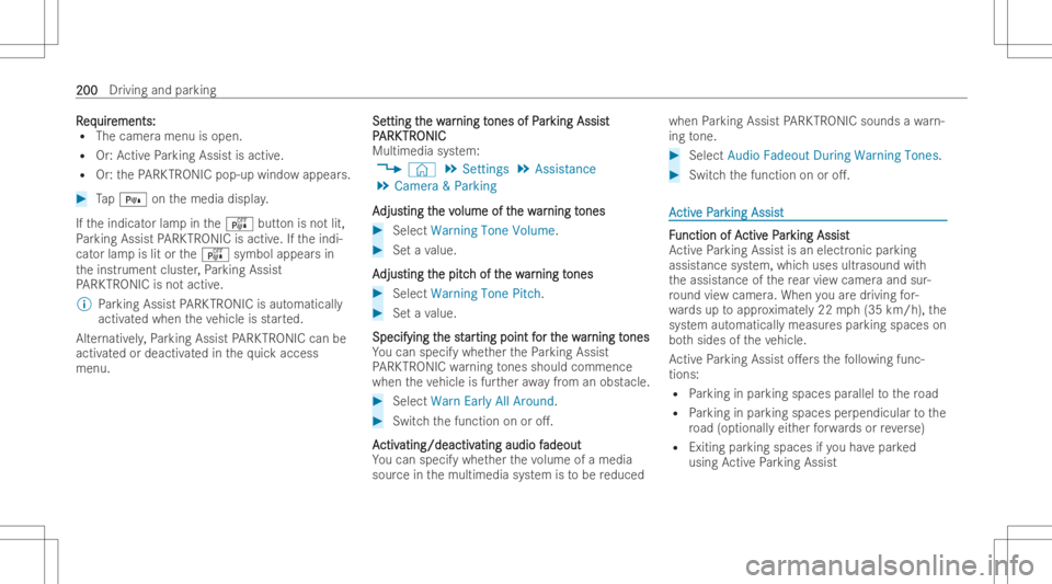 MERCEDES-BENZ CLA 2022 Owners Manual RR
eq eq
uir uir
ements: ements:
R The camer amenu isopen.
R Or:Ac tivePa rking Assist isactiv e.
R Or:th ePA RK TRON ICpop -up wind owappear s. #
Tap= onthemedia display.
If th eindicat orlam pin the MERCEDES-BENZ CLA 2022 Owners Manual RR
eq eq
uir uir
ements: ements:
R The camer amenu isopen.
R Or:Ac tivePa rking Assist isactiv e.
R Or:th ePA RK TRON ICpop -up wind owappear s. #
Tap= onthemedia display.
If th eindicat orlam pin the