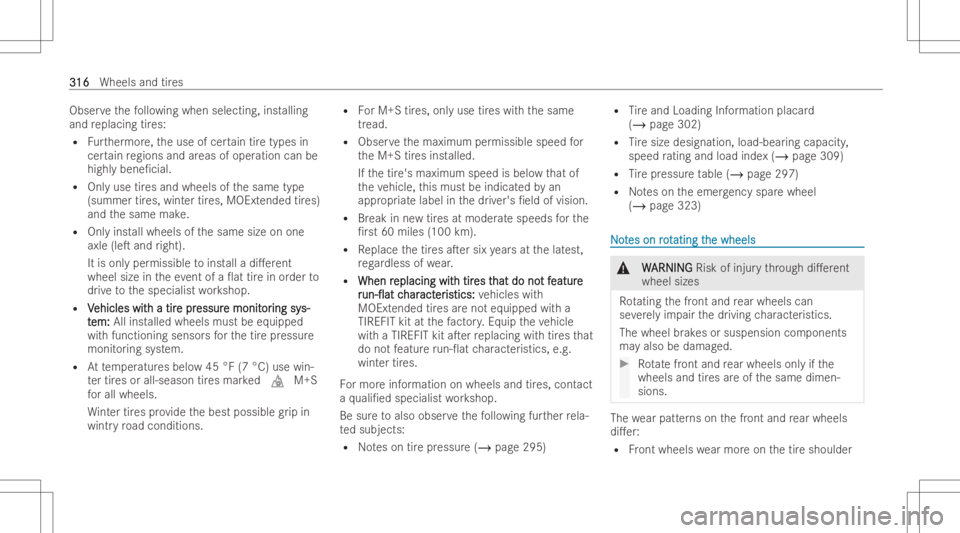 MERCEDES-BENZ CLA 2022 Owners Manual Obser
vethefo llo wing when selecting, installing
and replacing tires:
R Further mor e,theuse ofcer tain tiretypes in
cer tain regions andareas ofoper ationca nbe
high lybene/cia l.
R Onlyuse tires a MERCEDES-BENZ CLA 2022 Owners Manual Obser
vethefo llo wing when selecting, installing
and replacing tires:
R Further mor e,theuse ofcer tain tiretypes in
cer tain regions andareas ofoper ationca nbe
high lybene/cia l.
R Onlyuse tires a