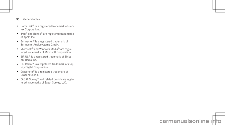 MERCEDES-BENZ CLA 2022  Owners Manual R
Home Link®
is are gist ered trade mar kof Gen-
te xCor poratio n.
R iPod ®
and iTunes ®
arere gist ered trade mar ks
of Apple Inc.
R Burmest er®
is are gist ered trade mar kof
Bur mest erAudiosy