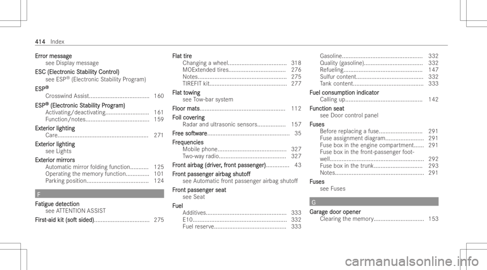 MERCEDES-BENZ CLA 2022 Owners Manual Er
r Er
ror messag e or
messag e
see Displa ymessag e
ESC (Electr ESC
(Electr onicSt onic
Stabili tyCon tr abili
tyCon trol) ol)
see ESP®
(Elect ronic Stabili tyProg ram)
ESP ESP
® ®
Cr osswind Ass MERCEDES-BENZ CLA 2022 Owners Manual Er
r Er
ror messag e or
messag e
see Displa ymessag e
ESC (Electr ESC
(Electr onicSt onic
Stabili tyCon tr abili
tyCon trol) ol)
see ESP®
(Elect ronic Stabili tyProg ram)
ESP ESP
® ®
Cr osswind Ass