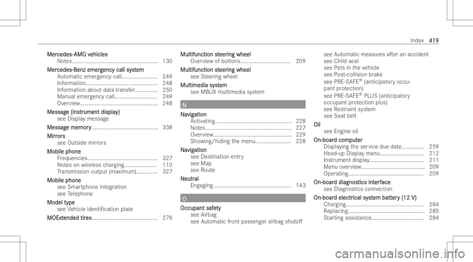 MERCEDES-BENZ CLA 2022 Owners Manual MerMer
cedes- ced
es-AMG v AMG
vehi cles ehi
cles
No tes... .................................................. 130
Mer Merce
des-Ben zem erg ce
de s-Ben zem ergenc ycall syst enc
ycall system em
Au to MERCEDES-BENZ CLA 2022 Owners Manual MerMer
cedes- ced
es-AMG v AMG
vehi cles ehi
cles
No tes... .................................................. 130
Mer Merce
des-Ben zem erg ce
de s-Ben zem ergenc ycall syst enc
ycall system em
Au to
