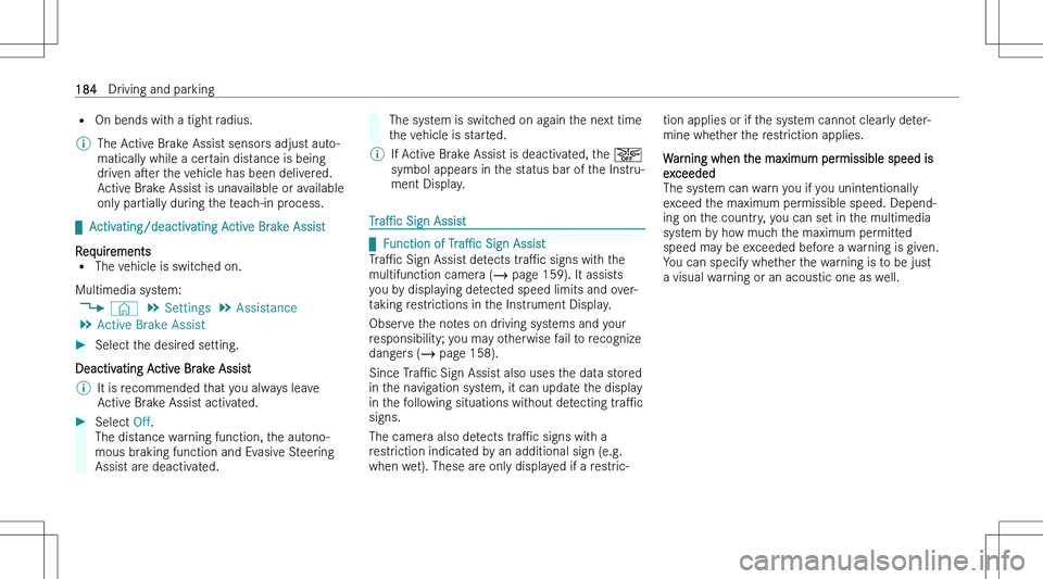 MERCEDES-BENZ CLA 2023  Owners Manual �=�O�n� �b�e�n�d�s� �w�i�t�h� �a� �t�i�g�h�t� �r�a�d�i�u�s�.�\b�T�h�e� �A�c�t�i�v�e� �B�r�a�k�e� �A�s�s�i�s�t� �s�e�n�s�o�r�s� �a�d�j�u�s�t� �a�u�t�o�-
�m�a�t�i�c�a�l�l�y� �w�h�i�l�e� �a� �c�e�r�t�a�i
