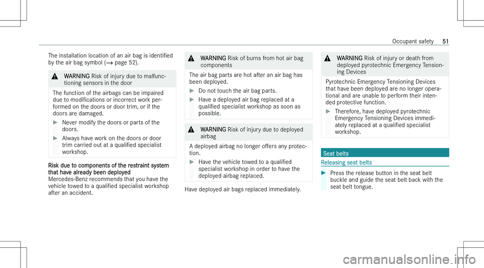 MERCEDES-BENZ CLA 2023  Owners Manual �T�h�e� �i�n�s�t�a�l�l�a�t�i�o�n� �l�o�c�a�t�i�o�n� �o�f� �a�n� �a�i�r� �b�a�g� �i�s� �i�d�e�n�t�iN�e�d
�b�y� �t�h�e� �a�i�r� �b�a�g� �s�y�m�b�o�l� �( �� �p�a�g�e� �5�2�)�.�&�W�A�R�N�I�N�G � �R�i�s�