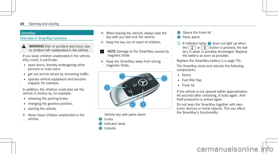 MERCEDES-BENZ CLA 2023  Owners Manual �S�m�a�r�t�K�e�y
�O�v�e�r�v�i�e�w� �o�f� �S�m�a�r�t�K�e�y� �f�u�n�c�t�i�o�n�s
�&�W�A�R�N�I�N�G� �R�i�s�k� �o�f� �a�c�c�i�d�e�n�t� �a�n�d� �i�n�j�u�r�y� �d�u�e
�t�o� �c�h�i�l�d�r�e�n�  �l�es� �u�n�a�t