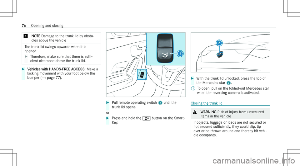 MERCEDES-BENZ CLA 2023  Owners Manual �*�N�O�T�E� �D�a�m�a�g�e� �t�o� �t�h�e� �t�r�u�n�k� �l�i�d� �b�y� �o�b�s�t�a�-
�c�l�e�s� �a�b�o�v�e� �t�h�e� �v�e�h�i�c�l�e
�T�h�e� �t�r�u�n�k� �l�i�d� �s�w�i�n�g�s� �u�p�w�a�r�d�s� �w�h�e�n� �i�t� �i